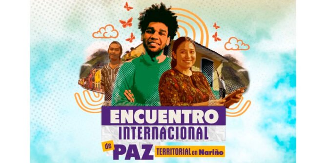 Encuentro internacional de paz territorial en Nariño
