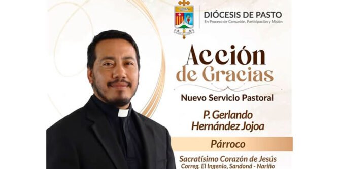 Presbítero Gerlando Hernández Jojoa nuevo párroco de El Ingenio y Santa Rosa, en Sandoná